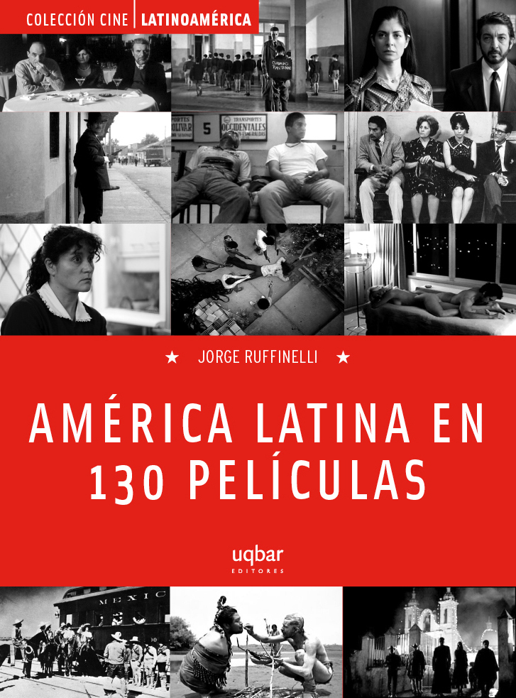 América Latina en 130 películas, ni una más, ni una menos